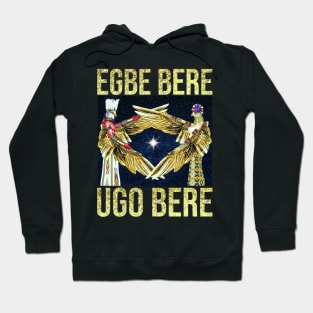 Igbo Principles: Egbe Bere Ugo Bere by Sirius Ugo Art Hoodie